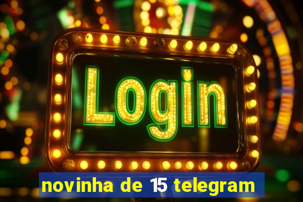 novinha de 15 telegram